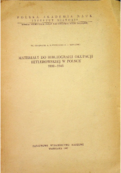 Materiały do bibliografii okupacji hitlerowskiej w Polsce 1939 1945