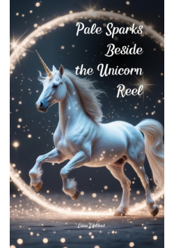 Pale Sparks Beside the Unicorn Reel