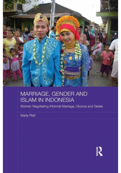 Marriage, Gender and Islam in Indonesia