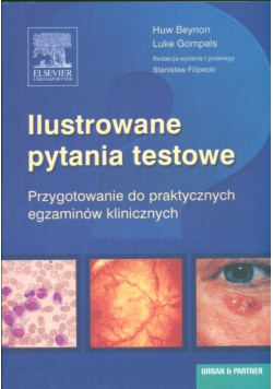 Ilustrowane pytania testowe Przygotowanie do praktycznych egzaminów klinicznych