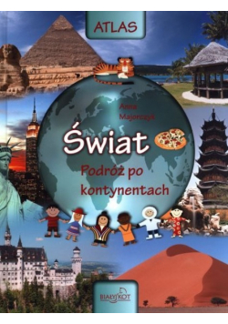 Atlas Świat Podróż po kontynentach