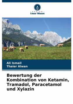 Bewertung der Kombination von Ketamin, Tramadol, Paracetamol und Xylazin