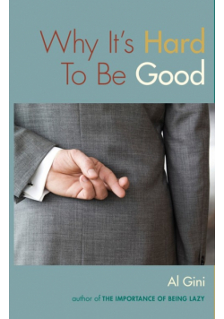Why It's Hard To Be Good