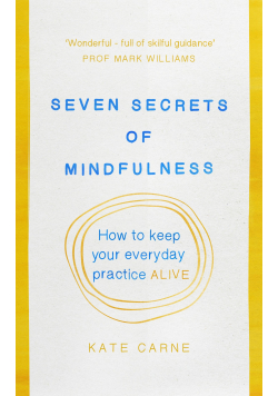 Seven secrets of mindfulness