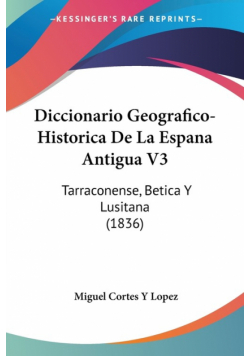 Diccionario Geografico-Historica De La Espana Antigua V3