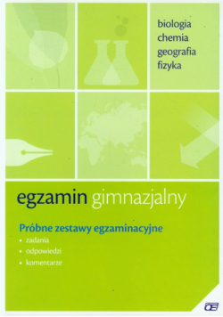 Egzamin gimnazjalny : Biologia, chemia, geografia, fizyka