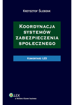 Koordynacja systemów zabezpieczenia społecznego: Komentarz