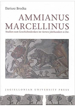 Ammianus Marcellinus Studien Zum Geschitsdenken Im Vierten Jahrhundert N Chr