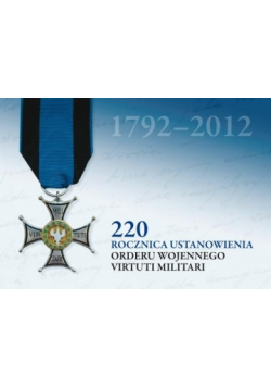 220 Rocznica ustanowienia Orderu Wojennego Virtuti Militari