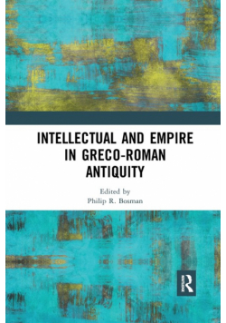 Intellectual and Empire in Greco-Roman Antiquity