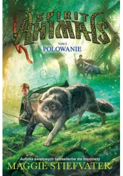 Spirit Animals Tom 2 Polowanie