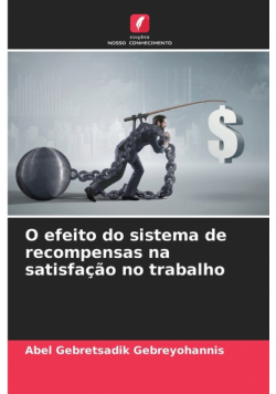 O efeito do sistema de recompensas na satisfação no trabalho