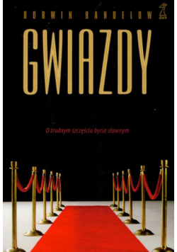 Gwiazdy O trudnym szczęściu bycia sławnym