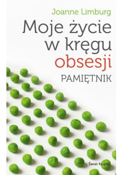 Moje życie w kręgu obsesji