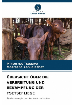 Übersicht Über Die Verbreitung Und Bekämpfung Der Tsetsefliege