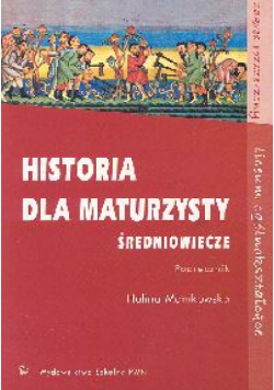 Historia dla maturzysty: Średniowiecze. Podręcznik