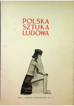 Polska sztuka ludowa rok I numer 1 - 2 1947 r.