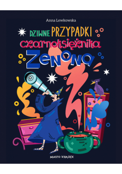Dziwne przypadki czarnoksiężnika Zenona