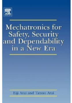Mechatronics for Safety Security and Dependability in a New Era