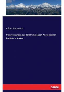 Untersuchungen aus dem Pathologisch-Anatomischen Institute in Krakau