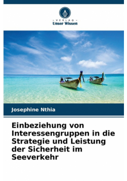 Einbeziehung von Interessengruppen in die Strategie und Leistung der Sicherheit im Seeverkehr