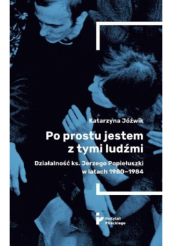 Po prostu jestem z tymi ludźmi