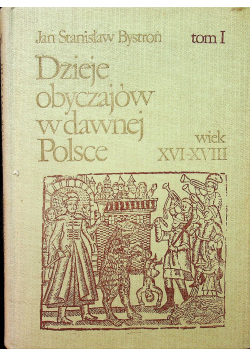 Dzieje obyczajów w dawnej Polsce tom I