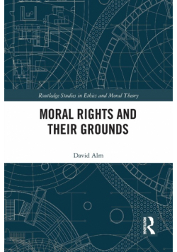 Moral Rights and Their Grounds