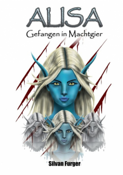 Alisa Gefangen in Machtgier