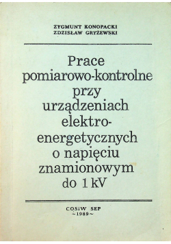 Prace pomiarowo kontrolne przy urządzeniach elektroenergetycznych o napięciu znamionowym do 1 kV