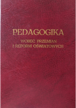 Pedagogika wobec przemian i reform oświatowych