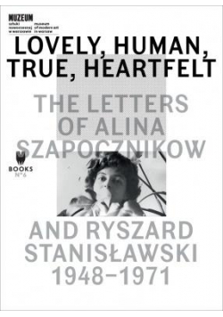 Lovely, Human, True, Heartfelt: The Letters of...