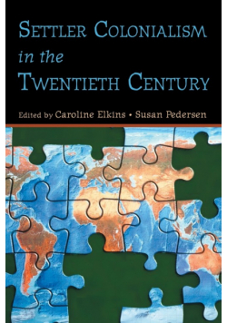 Settler Colonialism in the Twentieth Century