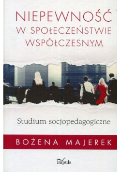 Niepewność w społeczeństwie współczesnym