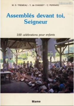 Assemblés devant toi, Seigneur - 100 célébrations pour enfants.