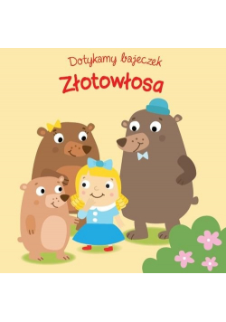 Dotykamy bajeczek Złotowłosa i trzy niedźwiadki