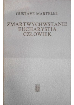 Zmartwychwstanie  Eucharystia Człowiek