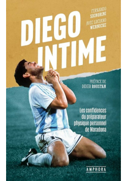 Diego Intime: Les confidences du preparateur physique personnel de Maradona