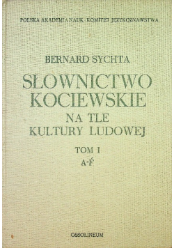 Słownictwo Kociewskie na tle kultury ludowej Tom I