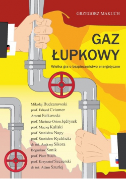 Gaz łupkowy wielka gra o bezpieczeństwo energetyczne