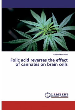 Folic acid reverses the effect of cannabis on brain cells