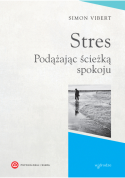 Stres. Podążając ścieżką spokoju