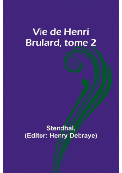 Vie de Henri Brulard, tome 2