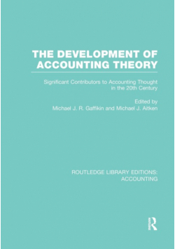 The Development of Accounting Theory (RLE Accounting)