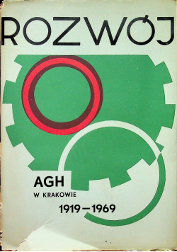 Rozwój Akademii Górniczo Hutniczej w Krakowie w latach 1919 1969