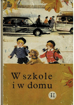 W szkole i w domu Podręcznik do nauki języka polskiego dla klasy II