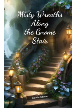 Misty Wreaths Along the Gnome Stair