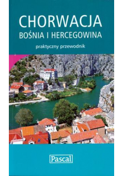 Praktyczny przewodnik - Chorwacja, Bośnia ..PASCAL