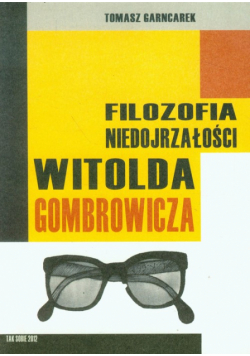 Filozofia niedojrzałości Witolda Gombrowicza