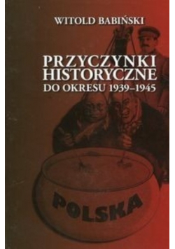 Przyczynki historyczne do okresu 1939 - 1945